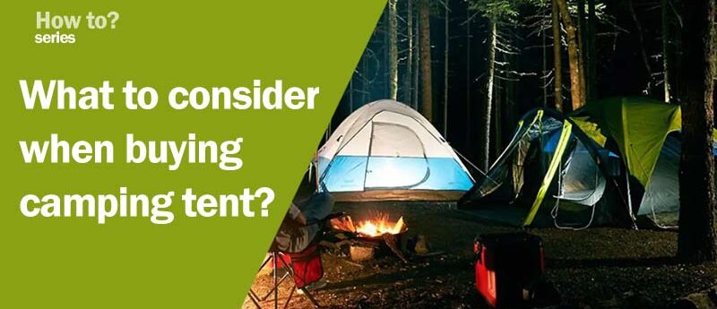 What to consider when buying camping tent?