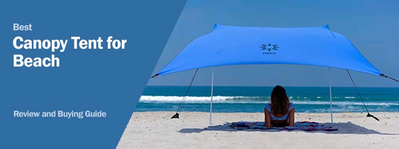 Best Canopy Tent for Beach Review