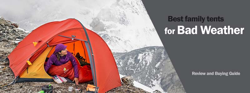 Best Family Tents for Bad Weather