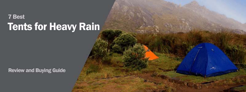 7 Best Tents for Heavy Rain Review