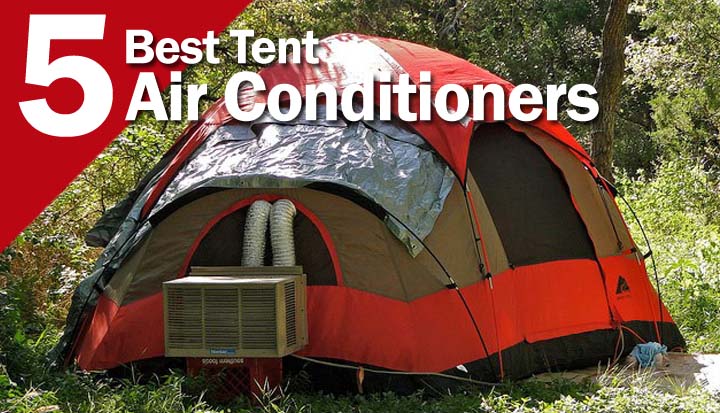 Tent Air Conditioners for Camping
