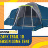 Overview of the Ozark Trail 10 Person Modified Dome Tent with Screen Porch